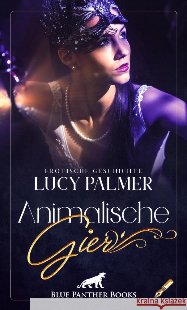 Animalische Gier | Erotische Geschichte + 2 weitere Geschichten Palmer, Lucy, C, Eloise . 9783756147229 blue panther books - książka