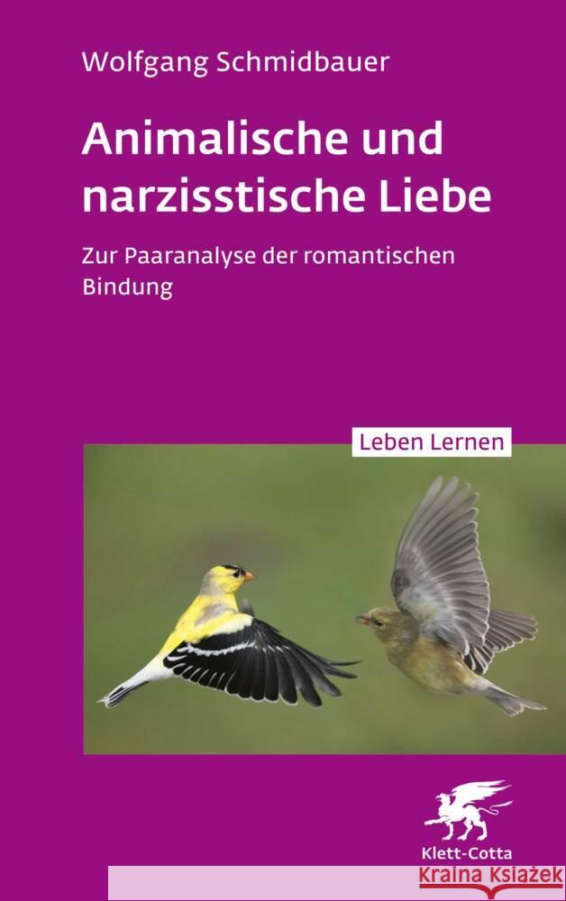 Animalische und narzisstische Liebe (Leben Lernen, Bd. 338) Schmidbauer, Wolfgang 9783608893168 Klett-Cotta - książka