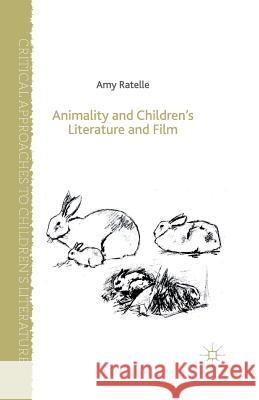 Animality and Children's Literature and Film A. Ratelle   9781349476480 Palgrave Macmillan - książka