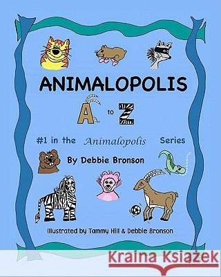 Animalopolis A-Z Debbie Bronson 9781434847799 Createspace - książka