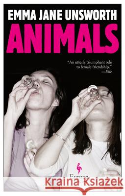 Animals Emma Jane Unsworth 9781609452896 Europa Editions - książka