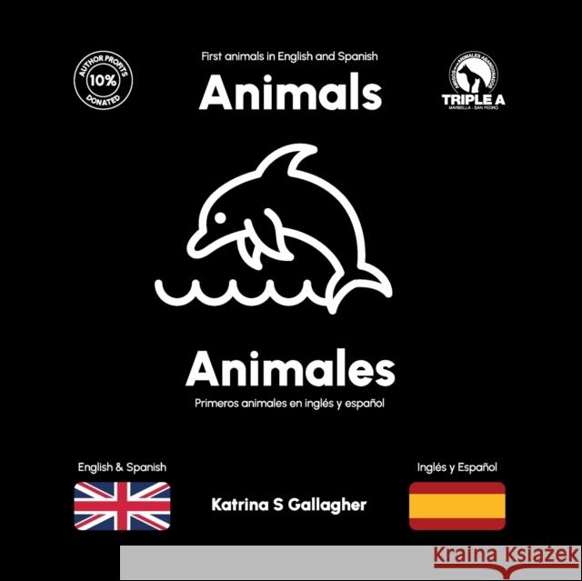 Animals / Animales: Bilingual book for babies and children Katrina S Gallagher   9781739217631 Boohq - książka