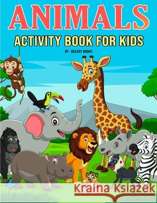 Animals Activity Book for Kids Deeasy Books 9781716201820 Publisher - książka