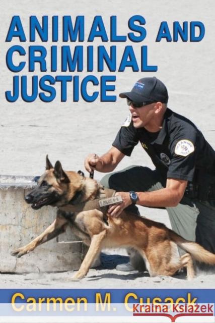 Animals and Criminal Justice Carmen M. Cusack 9781412855969 Transaction Publishers - książka