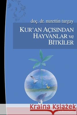 Animals and Plants from the Perspective of the Quran Nurettin Turgay 9781463248925 Fcr - książka