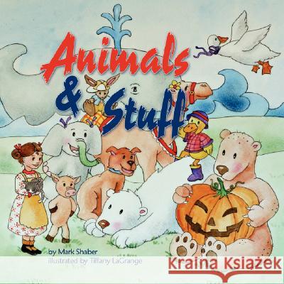 Animals and Stuff Mark Shaber Tiffany Lagrange 9781934246108 Peppertree Press - książka