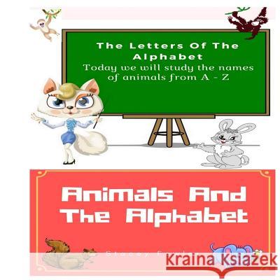 Animals and the Alphabet Stacey Fowler 9781977821010 Createspace Independent Publishing Platform - książka
