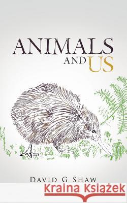 Animals and Us David G. Shaw 9781524680930 Authorhouse - książka