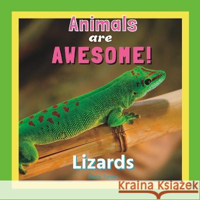 Animals are Awesome!: Lizards Dacia Turner   9798362435004 Independently Published - książka