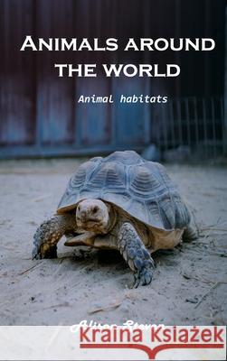 Animals around the World: Animal Habitats Alison Steven 9781803100678 Alison Steven - książka