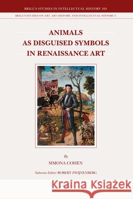 Animals as Disguised Symbols in Renaissance Art Simona Cohen 9789004171015 Brill - książka