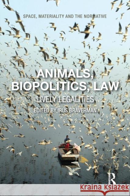 Animals, Biopolitics, Law: Lively Legalities Irus Braverman 9781138057913 Routledge - książka