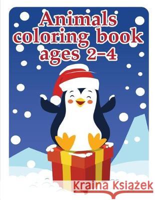 Animals coloring book ages 2-4: Coloring Pages, cute Pictures for toddlers Children Kids Kindergarten and adults J. K. Mimo 9781712477793 Independently Published - książka