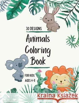 Animals Coloring Book: Animals Coloring Book for Kids: Animals Coloring Book for Girls, Boys, and Anyone Who Loves Animals 30 unique designs Store, Ananda 9781008963085 Jampa Andra - książka