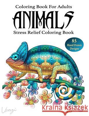 Animals Coloring Book For Adults: 85 Beautiful Animals Designs for Stress Relief and Relaxation (Adult Coloring Books / Vol.2) Vunzi Press 9781072362579 Independently Published - książka