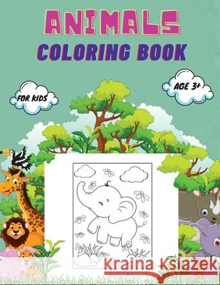 Animals Coloring Book For Kids age 3+: Animals Coloring Book for Toddlers, Kindergarten and Preschool Age: Big book of Wild and Domestic Animals, Bird Mike Stewart 9789585743038 Piscovei Victor - książka