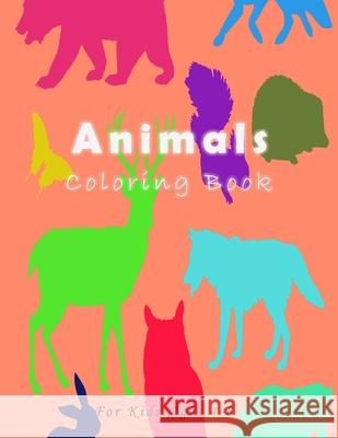 Animals Coloring Book: For Kids Ages Haman Fild 9781656221711 Independently Published - książka