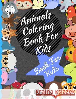 Animals Coloring Book For Kids Ages 4-8: Animals For Kids Ages 4-8 S. Warren 9781803853123 Mystarsbooks Publishing - książka