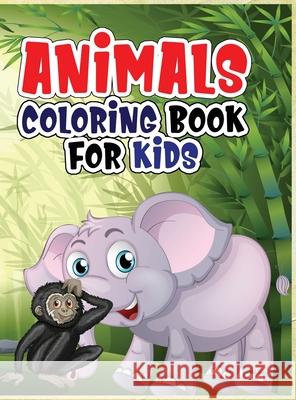 Animals coloring book for kids: Coloring book with jungle and domestic animals made with professional graphics for girls, boys and beginners of all ag Lora Loson 9782587835893 Lora Loson - książka