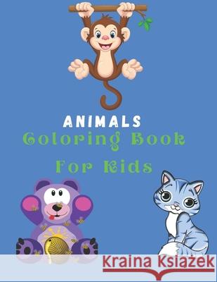 Animals Coloring Book For Kids: Coloring Pages High-Quality (100 Pages) Jhoncoloring 9798727926666 Independently published - książka