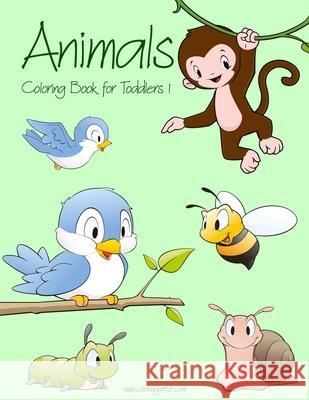 Animals Coloring Book for Toddlers 1 Nick Snels 9781517767297 Createspace - książka