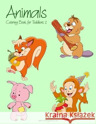 Animals Coloring Book for Toddlers 2 Nick Snels 9781537651729 Createspace Independent Publishing Platform - książka