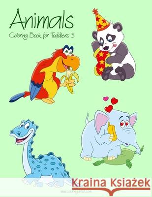 Animals Coloring Book for Toddlers 3 Nick Snels 9781539747895 Createspace Independent Publishing Platform - książka