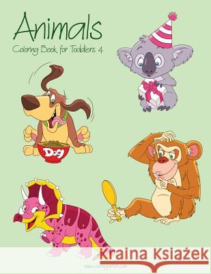 Animals Coloring Book for Toddlers 4 Nick Snels 9781976528156 Createspace Independent Publishing Platform - książka
