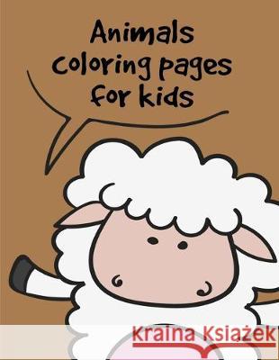 Animals coloring pages for kids: Coloring Pages Christmas Book, Creative Art Activities for Children, kids and Adults J. K. Mimo 9781710738001 Independently Published - książka