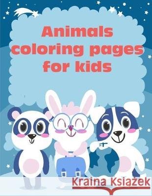 Animals Coloring Pages For Kids: Coloring Pages with Funny Animals, Adorable and Hilarious Scenes from variety pets J. K. Mimo 9781674385594 Independently Published - książka