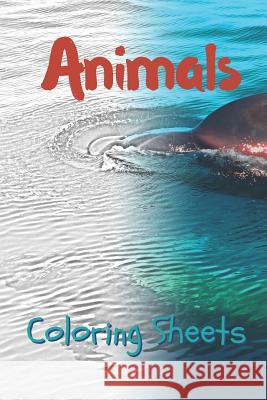 Animals Coloring Sheets: 30 Animals Drawings, Coloring Sheets Adults Relaxation, Coloring Book for Kids, for Girls, Volume 5 Julian Smith 9781797490939 Independently Published - książka