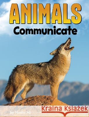 Animals Communicate Nadia Ali 9780756571719 Pebble Books - książka