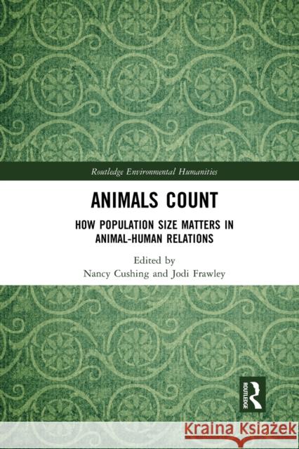 Animals Count: How Population Size Matters in Animal-Human Relations Nancy Cushing Jodi Frawley 9780367855987 Routledge - książka