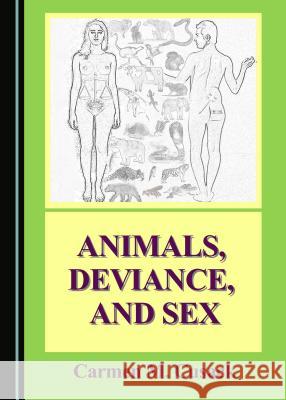 Animals, Deviance, and Sex Carmen M. Cusack 9781443880763 Cambridge Scholars Publishing - książka