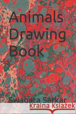 Animals Drawing Book Sarkar Swagata Sarkar 9798420100684 Independently published - książka