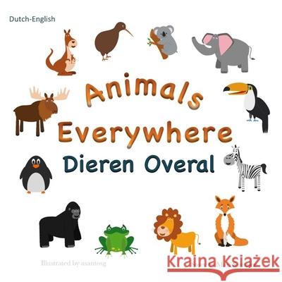 Animals Everywhere Dieren overal: Dual Language Dutch-English Mari Sumalee 9781980639695 Independently Published - książka