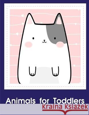 Animals for Toddlers: Cute Christmas Animals and Funny Activity for Kids J. K. Mimo 9781710747829 Independently Published - książka