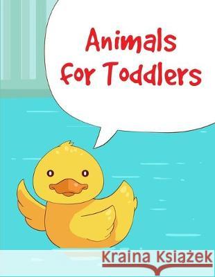 Animals For Toddlers: Super Cute Kawaii Animals Coloring Pages J. K. Mimo 9781674406756 Independently Published - książka