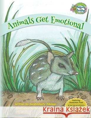 Animals Get Emotional: Dealing with Big Feelings Sarahndipity Johnsen, Amanda Dumont 9780999366134 Serendipitous Entertainment - książka