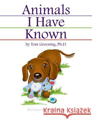 Animals I Have Known Tom Greenin Linda Hawkins Linda Hawkins 9781534877405 Createspace Independent Publishing Platform - książka