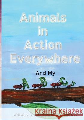 Animals in Action with my ABCs Christine Dee 9781990473425 Christine Dee - książka