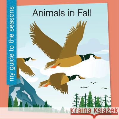 Animals in Fall Rebecca Felix 9781668974032 Cherry Lake Publishing - książka