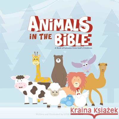 Animals in the Bible: A Book of Lessons from God's Creations Lynn Calos Arce 9781973694243 WestBow Press - książka