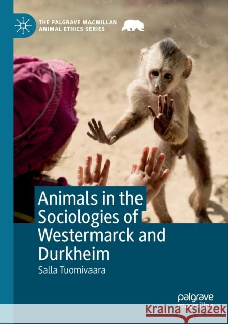 Animals in the Sociologies of Westermarck and Durkheim Salla Tuomivaara 9783030268657 Springer International Publishing - książka