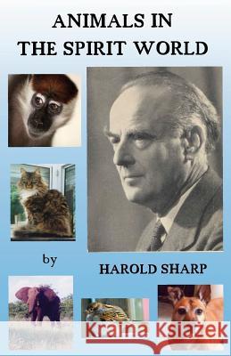 Animals in the Spirit World Harold Sharp   9781908421289 Saturday Night Press - książka