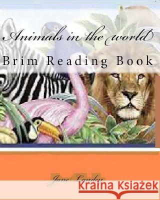 Animals in the world: Brim Reading Book Landey, Jane 9781502710154 Createspace - książka