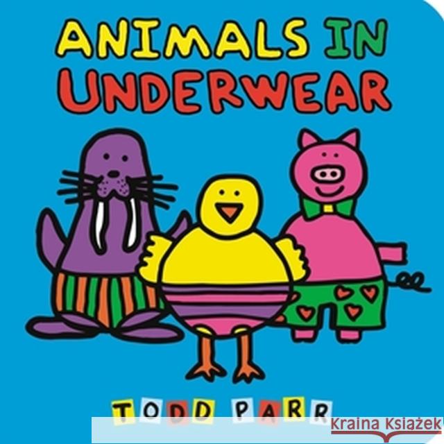 Animals in Underwear Todd Parr 9780316572392 Little, Brown & Company - książka