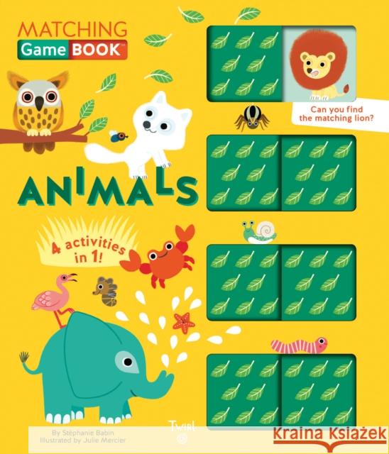 Animals Matching Game Book: 4 Activities in 1! Mercier, Julie 9782745995483 Twirl - książka