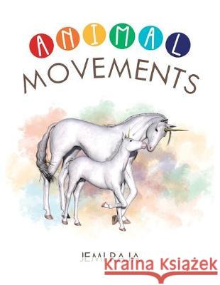 Animals Movements Jemi Raja 9781543754216 Partridge Publishing Singapore - książka