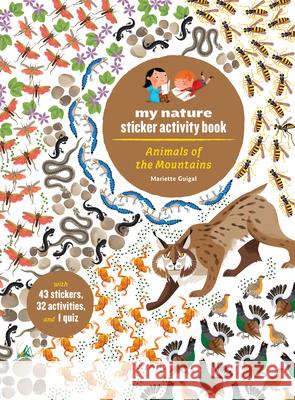 Animals of the Mountains: My Nature Sticker Activity Book Gu?nol?e Andr? Mariette Guigal 9781797230108 Chronicle Books - książka